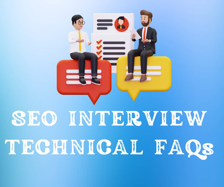 SEO-INTERVIEW TECHNICAL FAQs